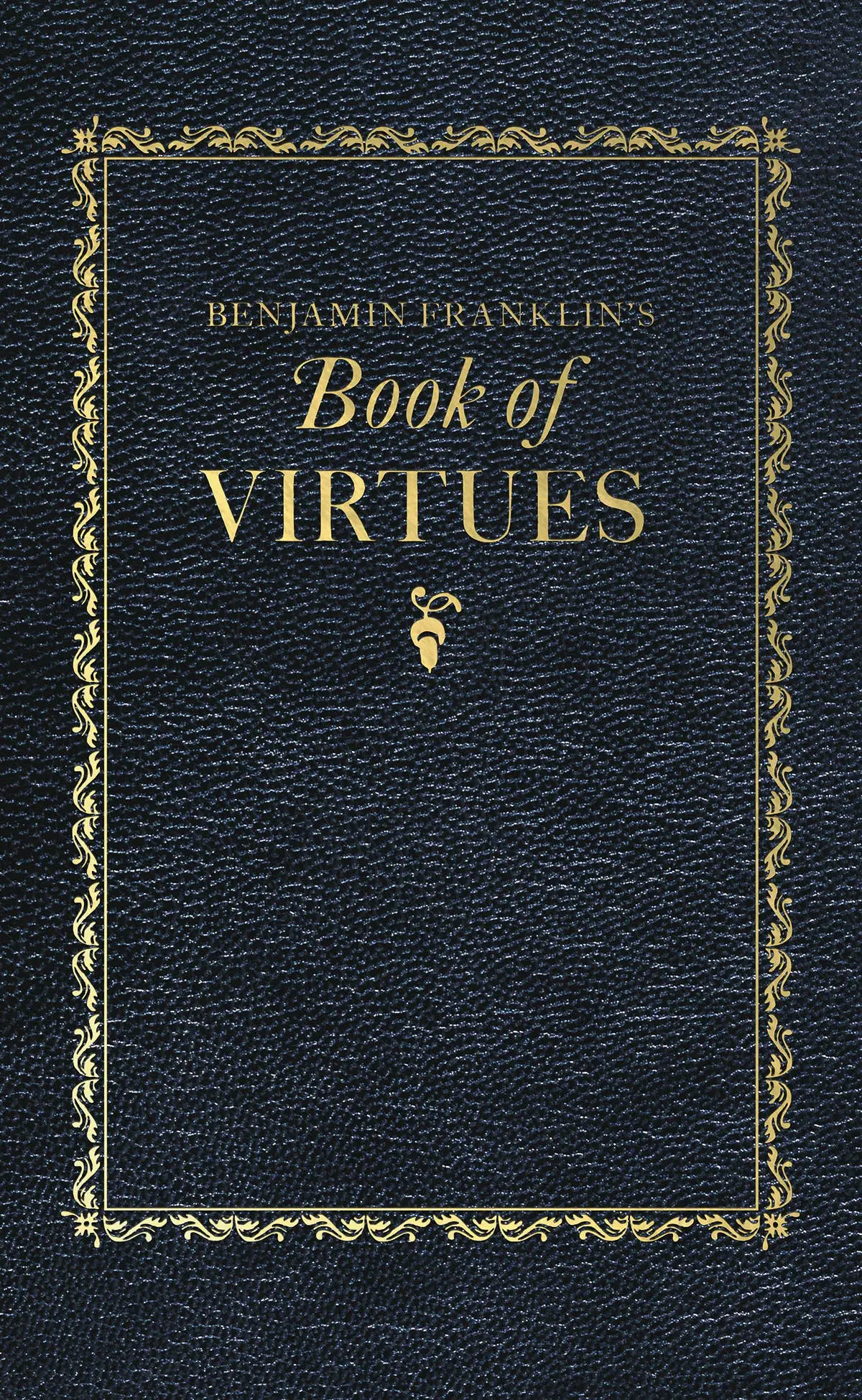 Applewood Books - Benjamin Franklin's Book Of Virtues 1