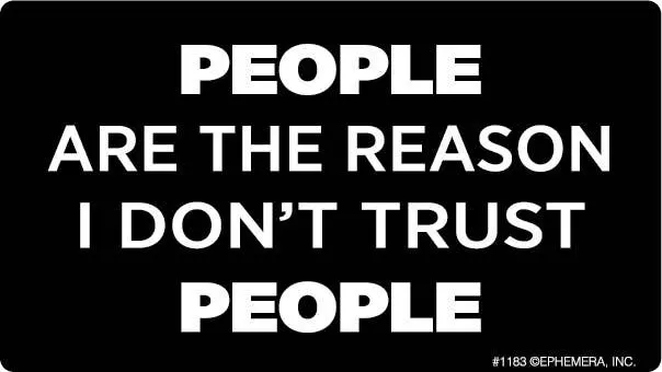 Ephemera - Sticker: People Are The Reason I Don't Trust People 1