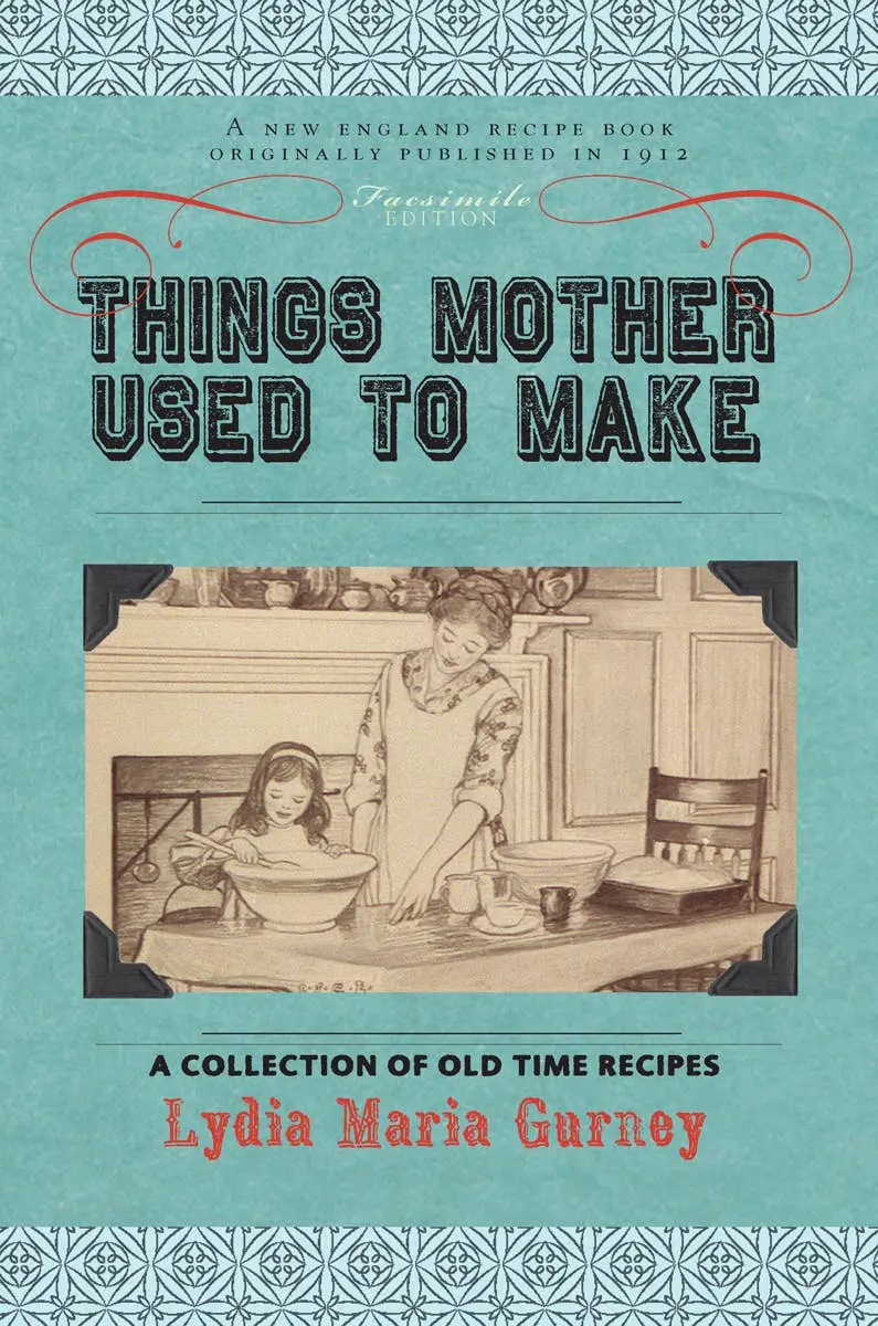 Applewood Books - Things Mother Used To Make 1