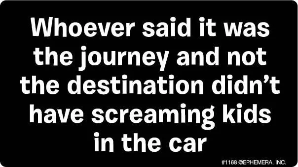 Ephemera - Sticker: Whoever Said It Was The Journey 1