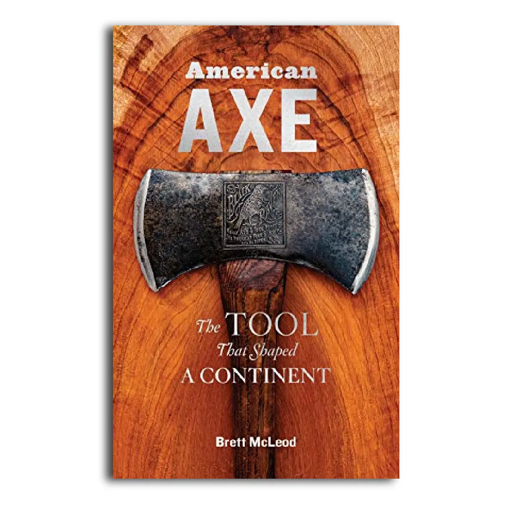 American Axe: A Tool That Shaped A Continent 1