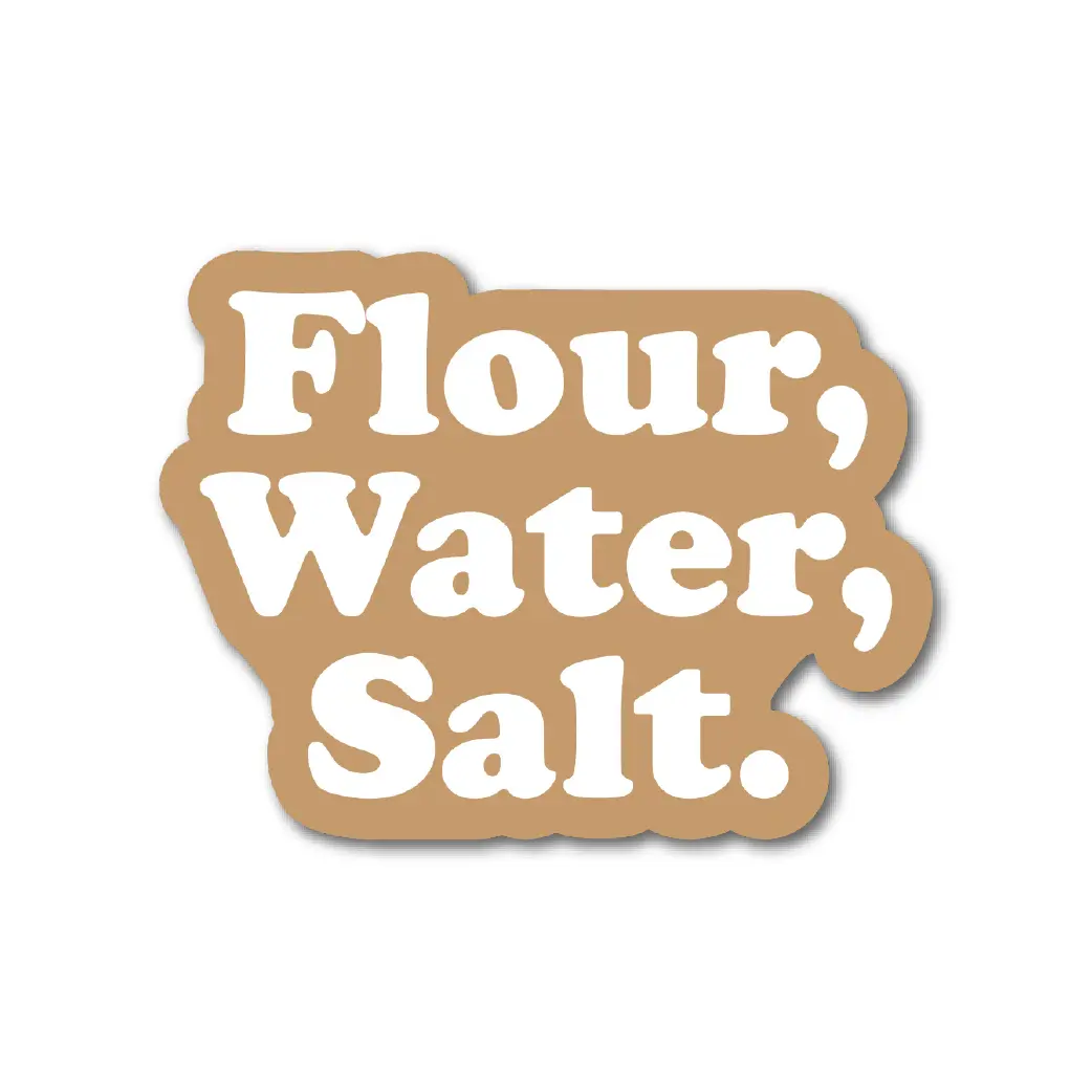 'Flour, Water, Salt' Sticker 1