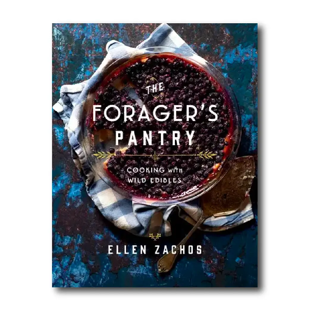 The Forager's Pantry: Cooking With Wild Edibles 1
