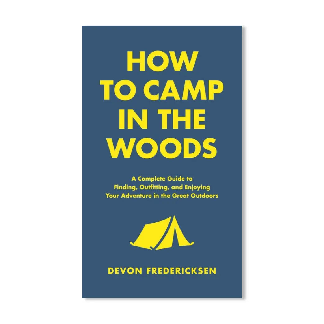 How To Camp In The Woods: A Complete Guide 1