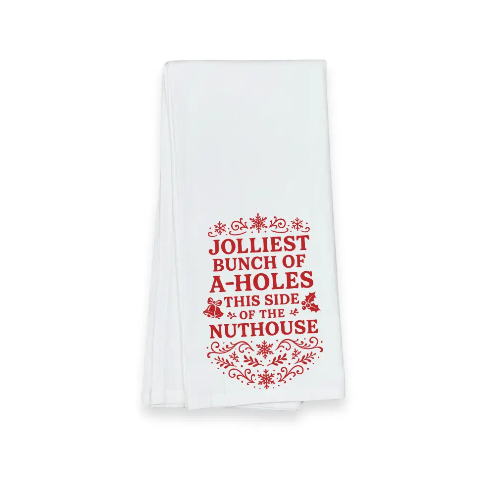 Christmas Tea Towel - Jolliest Bunch Of A-Holes 1