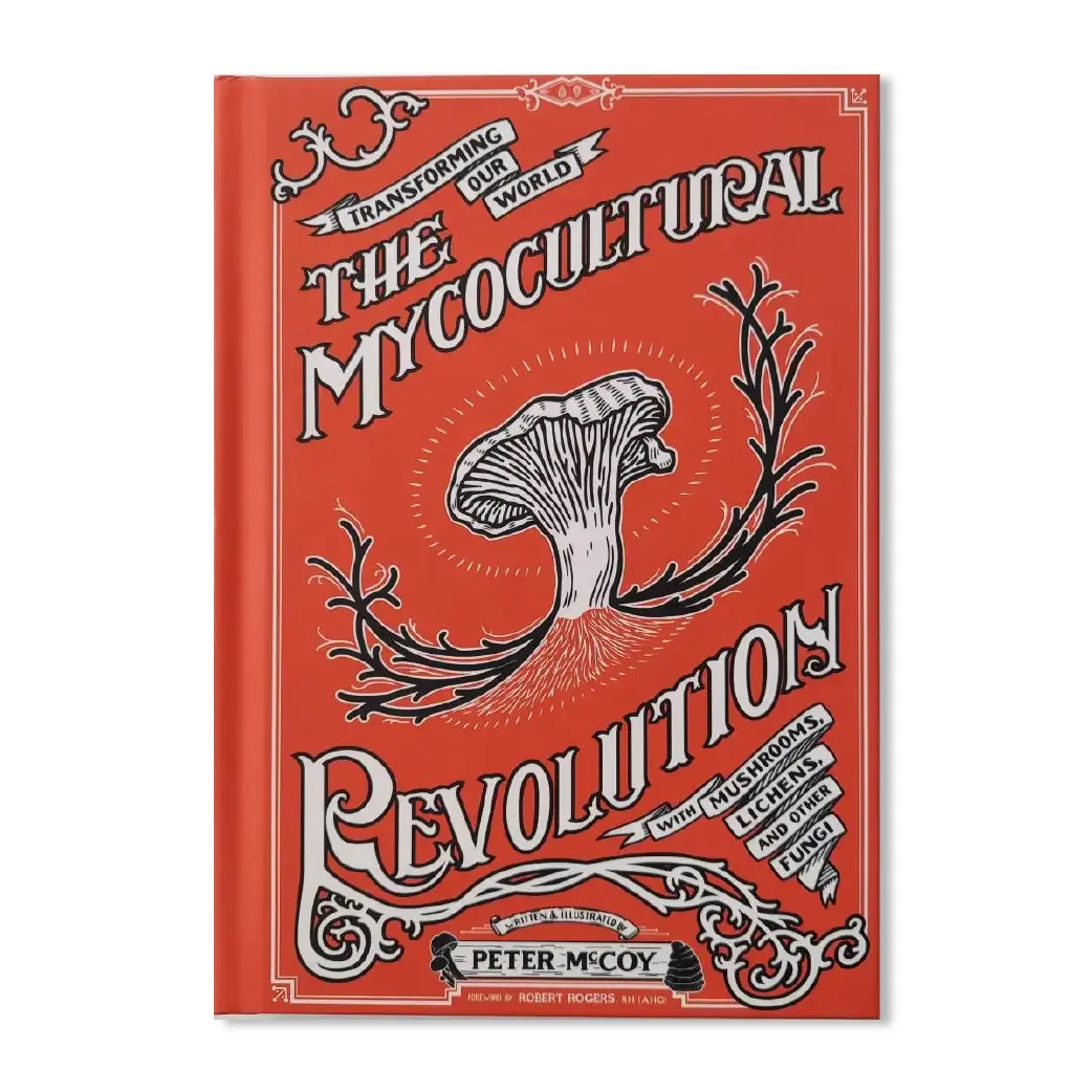 Mycocultural Revolution: Transforming Our World With Fungi 1
