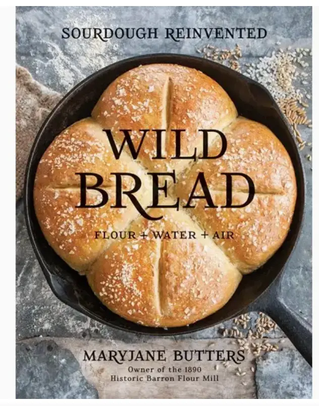 Wild Bread: Sourdough Reinvented Cookbook 1