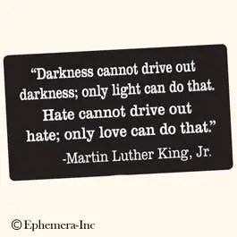 Ephemera Sticker: Darkness Cannot Drive Out Darkness; 1