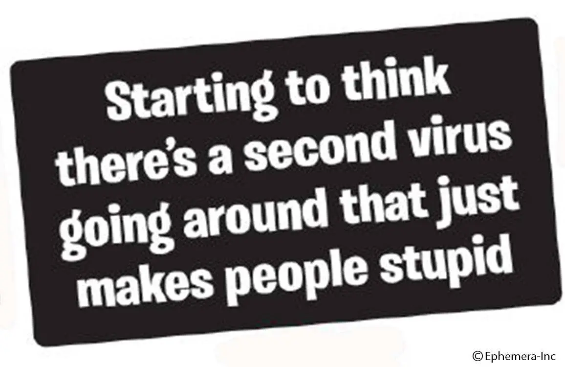 Ephemera - Sticker: Starting To Think There's A Second Virus Going 1